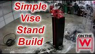 Building a Simple & Cheap Vise Stand