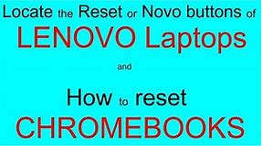 Location of reset or Novo buttons of Lenovo laptops and how to reset Chromebooks