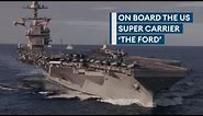 USS Gerald R Ford: Life on board the world's biggest warship