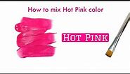 Hot Pink 💖 | How to mix Hot Pink Color | Acrylic Paint Mixing
