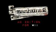 Manhunt 2 AO Edition for Wii Release (Uncensored restored executions on Wii)