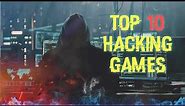 Top 10 Hacking Simulation Games to make you a pro Hacker