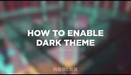 How To Enable Dark Theme On Roblox