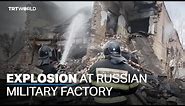 At least one dead and dozens injured in Russia factory explosion