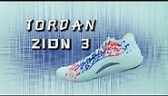 Jordan Zion 3 锡安3代 performance review：近期最具气垫魅力的篮球鞋！