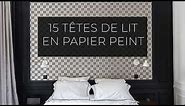 15 têtes de lit en papier peint pour une chambre réalisées par des architectes d'intérieur