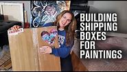 Shipping Paintings - how I build custom boxes