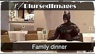 r/BlursedImages - Batman's Family Dinner