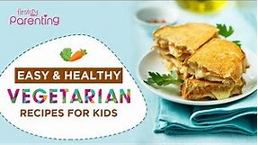 Easy and Tasty Vegetarian Recipes for Kids