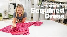 How To Hem A Sequined Dress (Ep. 31)
