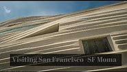 Visiting San Francisco - San Francisco Museum of Modern Art , SF Moma