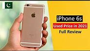 Used iPhone 6s Review in 2021 with Price in Pakistan - Good or Not?