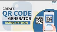 How to Create QR Code Generator in Python? | GeeksforGeeks