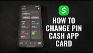 How to Change Cash App Card Pin Number
