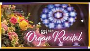 4.9.23 Easter Day Organ Recital at Washington National Cathedral
