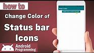 how to change color of status bar icons in android