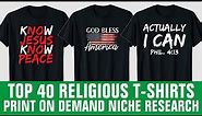 Top 40 Religious T-Shirts That Make Thousands of Dollars On Print On Demand Business Every Month