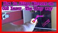 How to Align Co2 Laser Mirrors Simple and in English cutter engraver