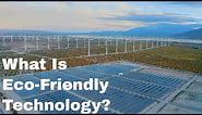 What Is Eco Friendly Technology?