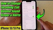 iPhone 13/13 Pro: How to Change Incoming Call Volume Sound (Ringer & Alerts)