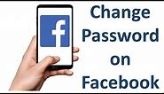 Change Facebook Password on Mobile | How to Change Password of Facebook Account on Mobile | FB Tips