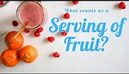 What Counts as a Serving of Fruit?