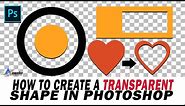 How to create a transparent shape in photoshop (BEGINNER)