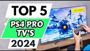 Top 5 Best TVs For PS4 Pro of 2024 [don’t buy one before watching this]