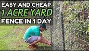 BUILD A CHEAP ONE ACRE YARD FENCE IN 1 DAY!