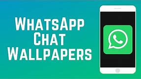 WhatsApp Custom Chat Wallpapers