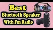Best Bluetooth Speaker With Fm Radio