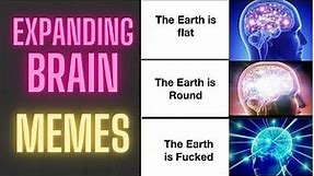 Expanding brain meme compilation