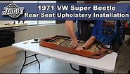JBugs - 1971 VW Super Beetle - Rear Seat Upholstery Installation