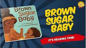 Brown Sugar Baby | Reading Books for Kids