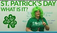 What is St. Patrick's Day?