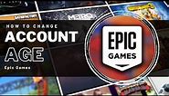 How To Change Account Age in Epic Games - Tutorial