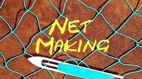 Net Making - Fishing Net - How To Make Your Own Fishing Net