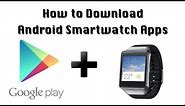 How to Download Android Smartwatch Apps