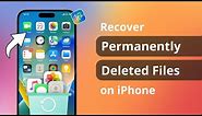 [4 Ways] How to Recover Permanently Deleted Files on iPhone with/without Backup 2023 | iOS 16/17