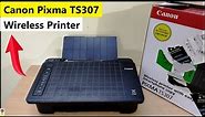 Canon Pixma TS307 Wireless Single Function Inkjet Printer Unboxing | Best for Home -Budget Printer