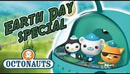 Octonauts - Earth Day Special | Cartoons for Kids | Underwater Sea Education