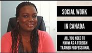 SOCIAL WORK IN CANADA | All you need to know as a foreign-trained professional