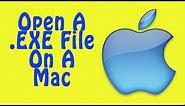How To Open A .exe File on a Mac (Run Windows on Mac)