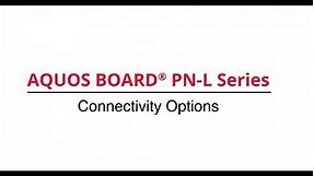 Connectivity Option for the AQUOS BOARD® PN-L Series