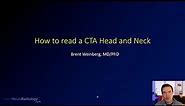 How to read a CT angiogram (CTA) of the Head and Neck