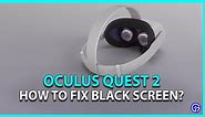 Oculus Quest 2 Black Screen (Fix) - Gamer Tweak