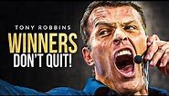 WINNERS DON'T QUIT | One of the Best Speeches Ever by Tony Robbins