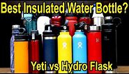Best Insulated Water Bottle? Yeti vs Hydro Flask vs 12 Other Brands! Let's find out!