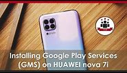 Installing Google Play Services (GMS) on HUAWEI nova 7i