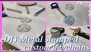 How to make Metal Stamped Keychains: A Step-by-Step tutorial